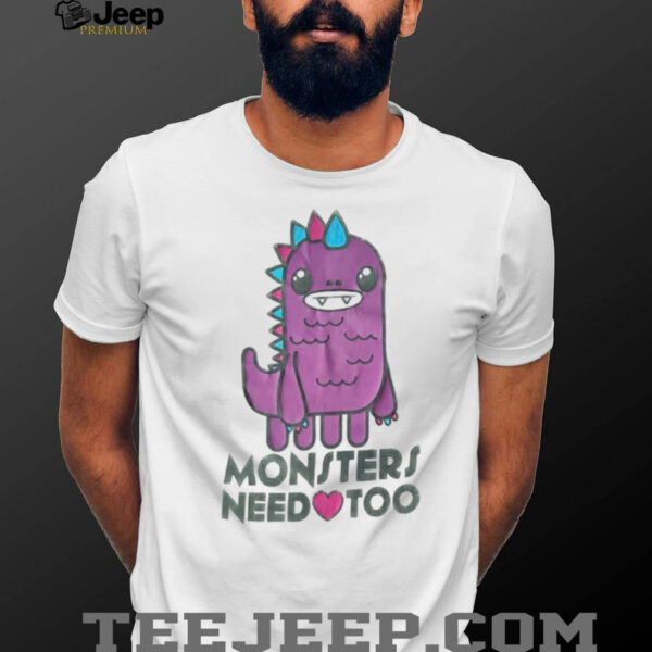 Monsters need too shirt