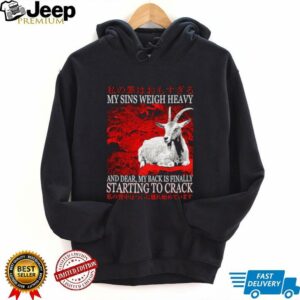 My sins weigh heavy and dear my back is finally starting to crack Japanese shirt