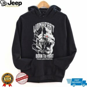 Napartlionheart Born To Fight Train Like Spartan shirt