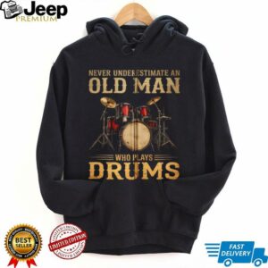 Never Underestimate An Old Man Who Plays Drums Zip Shirt