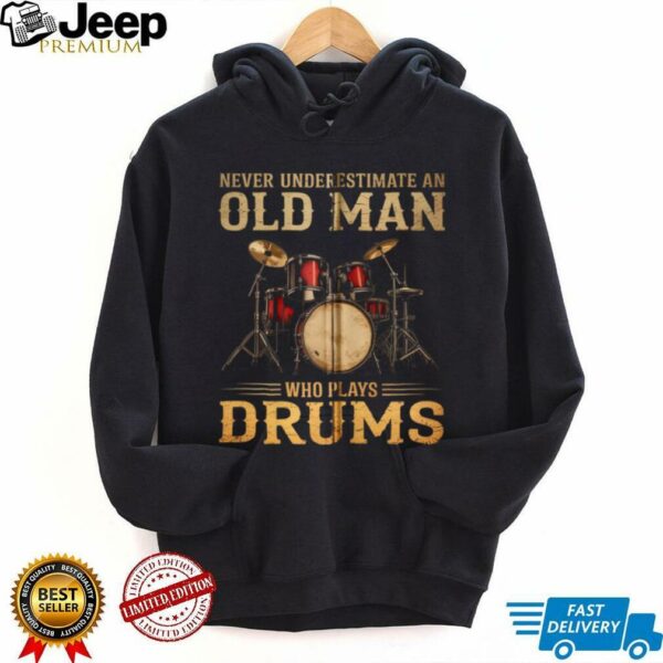Never Underestimate An Old Man Who Plays Drums Zip Shirt
