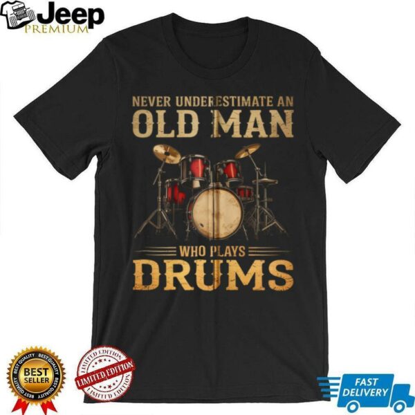 Never Underestimate An Old Man Who Plays Drums Zip Shirt
