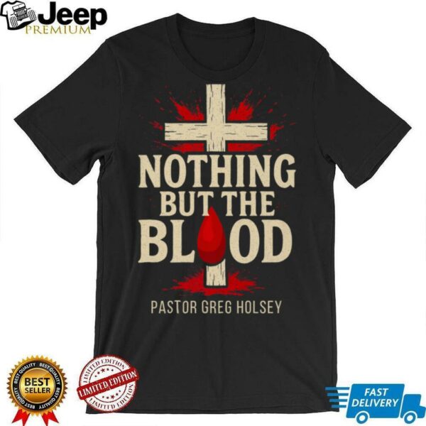 Nothing But The Blood Shirt