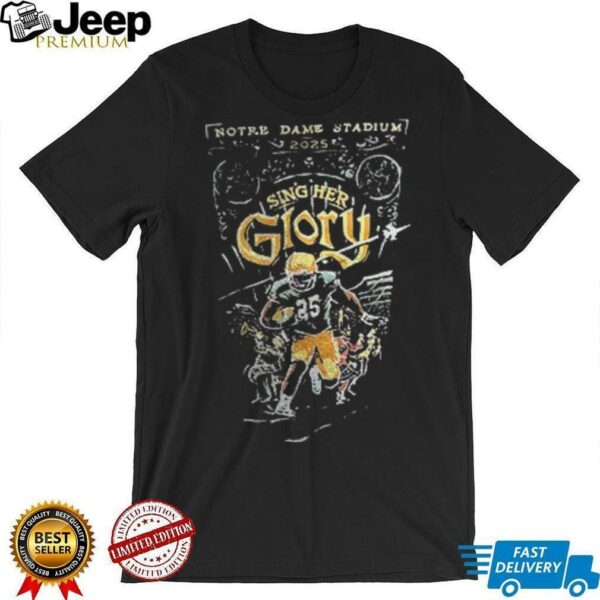 Notre Dame Fighting Irish stadium 2025 sing her glory shirt