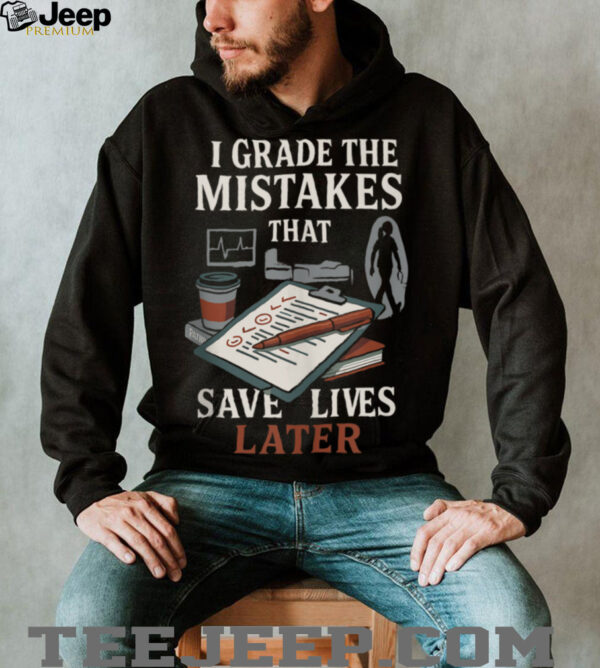 Nursing Professor Grading Quote For Clinical Instructors Shirt