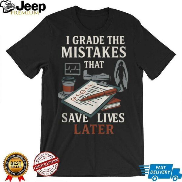 Nursing Professor Grading Quote For Clinical Instructors Shirt