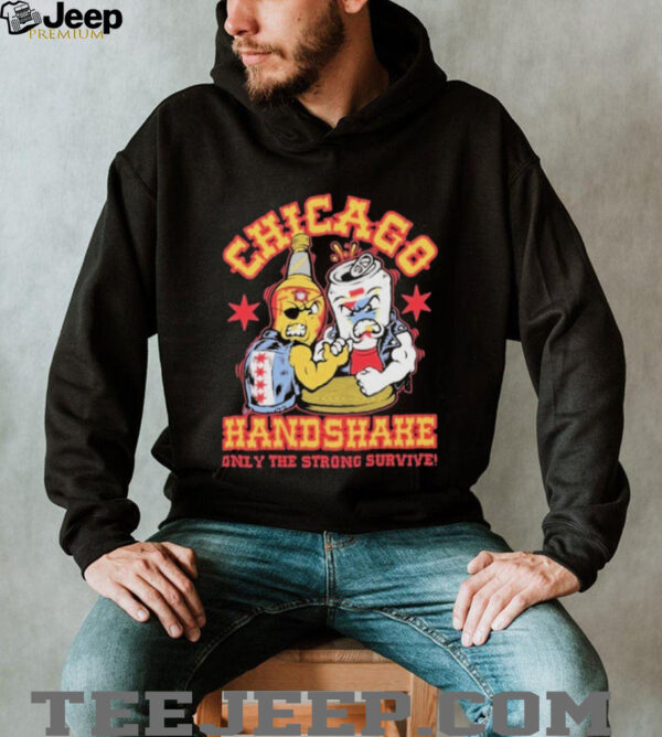 Official Chicago handshake Only The Strong Survive Shirts