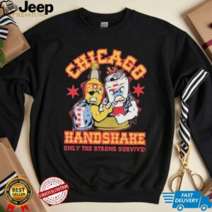 Official Chicago handshake Only The Strong Survive Shirts