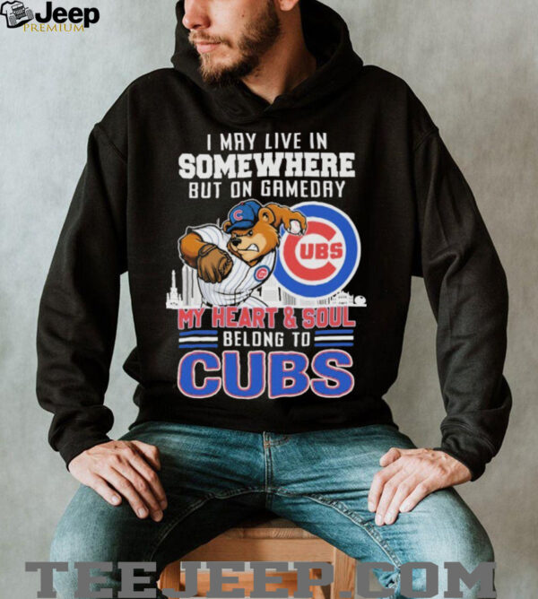 Official I May Live In Somewhere But On Gameday My Heart And Soul Belong To Chicago Cubs Mascot shirts