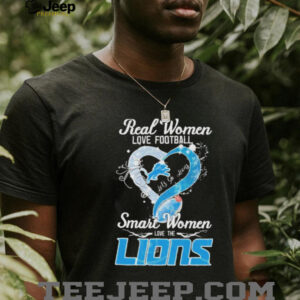 Official Real Women Love Football Smart Women Love The Detroit Lions shirt