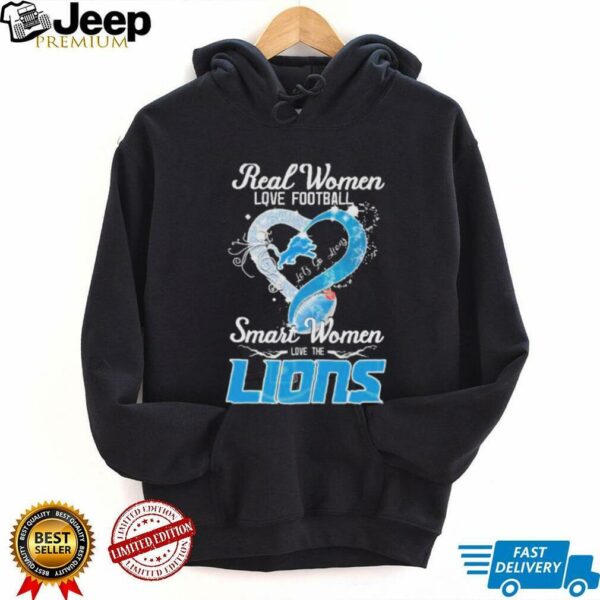 Official Real Women Love Football Smart Women Love The Detroit Lions shirt
