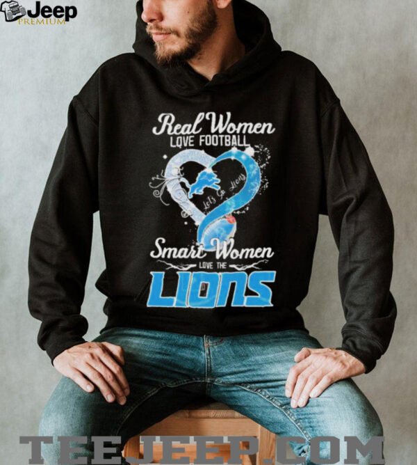 Official Real Women Love Football Smart Women Love The Detroit Lions shirt