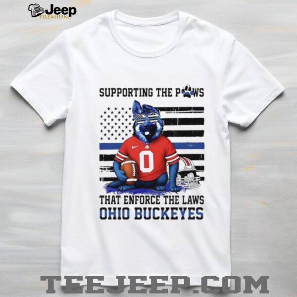 Ohio state buckeyes supporting the paws that enforce the laws shirt