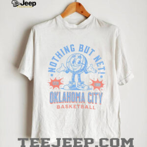 Oklahoma City Basketball nothing but net shirt