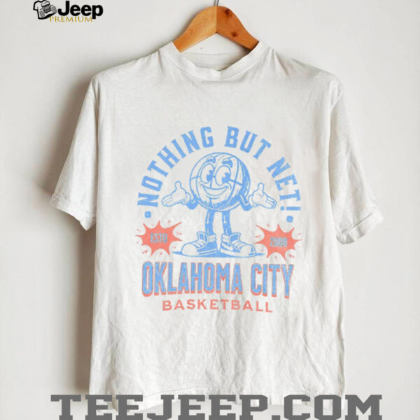 Oklahoma City Basketball nothing but net shirt