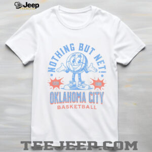 Oklahoma City Basketball nothing but net shirt