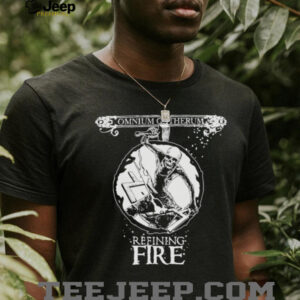 Omnium Gatherum Refining Fire shirts
