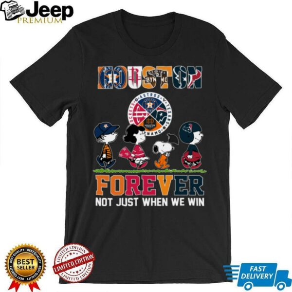 Peanuts Characters Houston Sports Team Forever Not Just When We Win Shirt