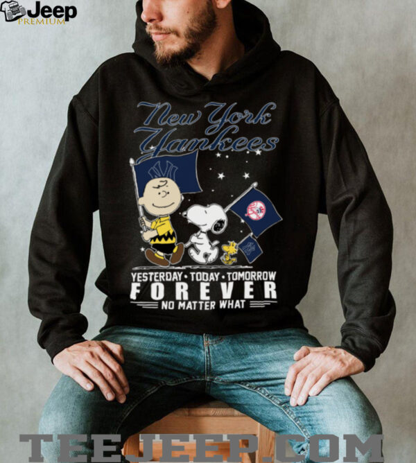 Peanuts Characters New York Yankees Yesterday Today Tomorrow Forever No Matter What Shirts