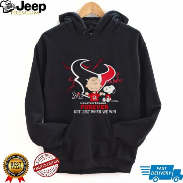 Houston Texans Charlie Brown Snoopy Texans Forever Not Just When We Win shirt