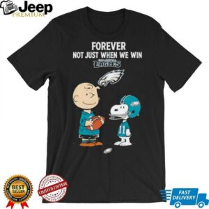 Philadelphia Eagles Charlie Brown Snoopy Eagles Forever Not Just When We Win shirt