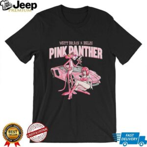 Pink Panther Wett Brain and Belly shirt