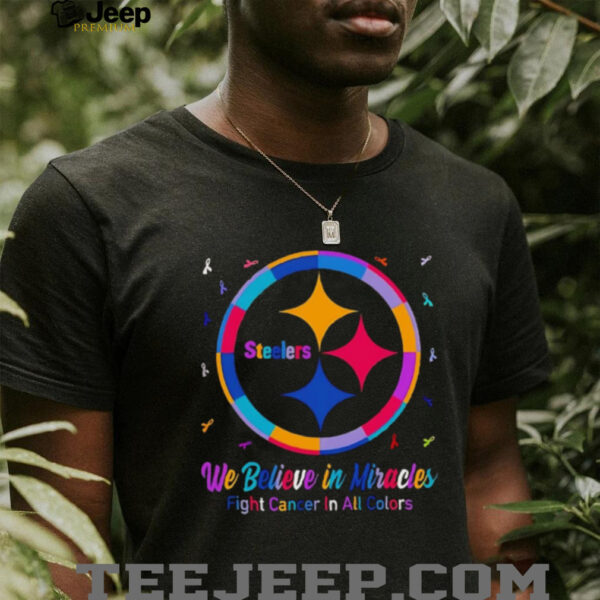 Pittsburgh Steelers we believe in miracles fight cancer in all colors shirt
