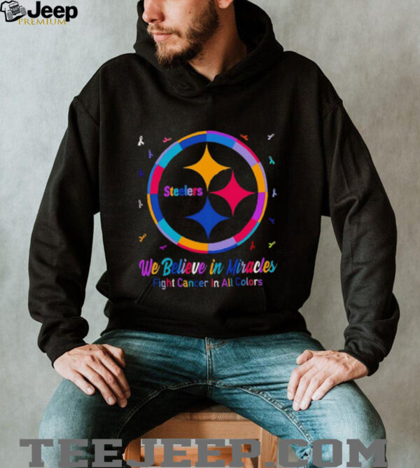 Pittsburgh Steelers we believe in miracles fight cancer in all colors shirt