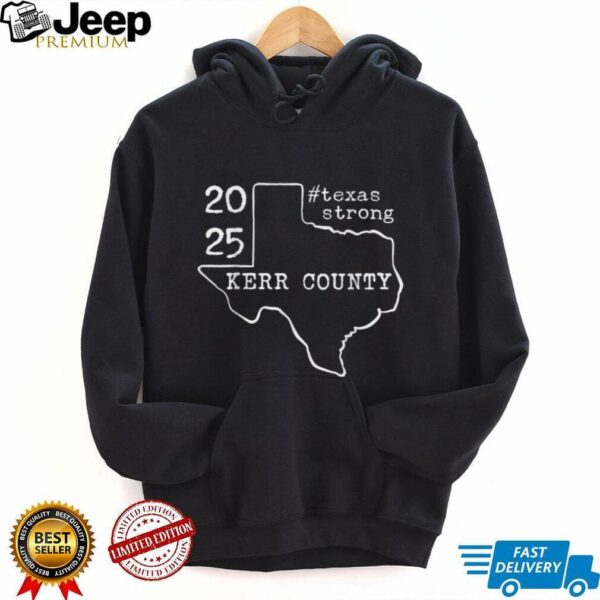 Pray For Texas Kerr County 2025 Texas Stronger Than Storm T Shirt