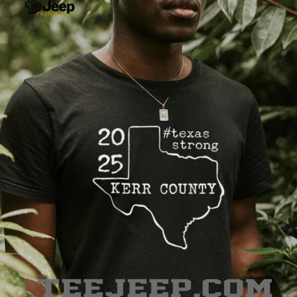 Pray For Texas Kerr County 2025 Texas Stronger Than Storm T Shirt