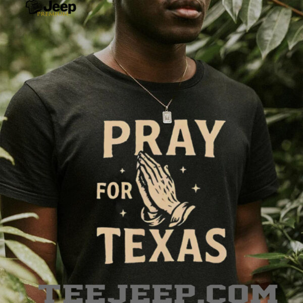 Pray for Texas hand shirt