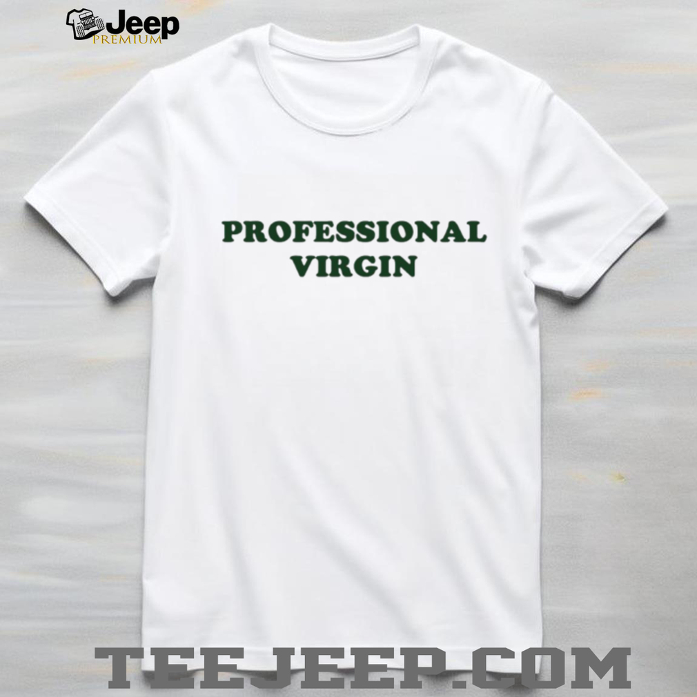 Person wearing Professional Virgin t-shirt
