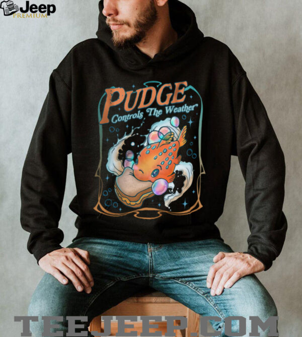 Pudge Controls The Weather Pullover Shirt