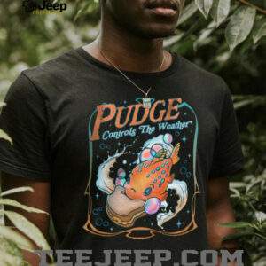 Pudge Controls The Weather Pullover Shirt