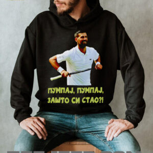 Pumpaj Pumpaj Zašto Si Stao Novak Djokovic shirt
