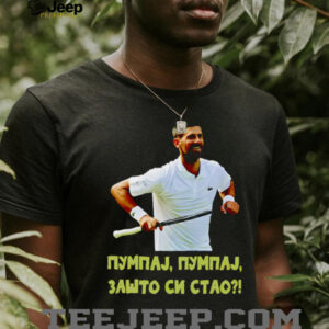 Pumpaj Pumpaj Zašto Si Stao Novak Djokovic shirt