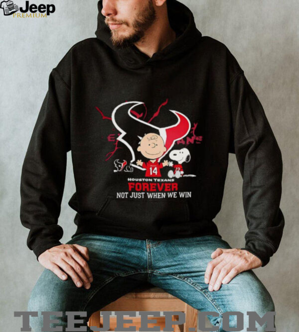 Houston Texans Charlie Brown Snoopy Texans Forever Not Just When We Win shirt