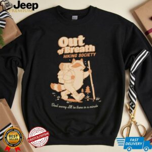 Raccoon out of breath hiking society shirt