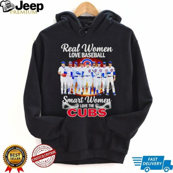 Real women love baseball smart women love the Chicago Cubs players signature shirt
