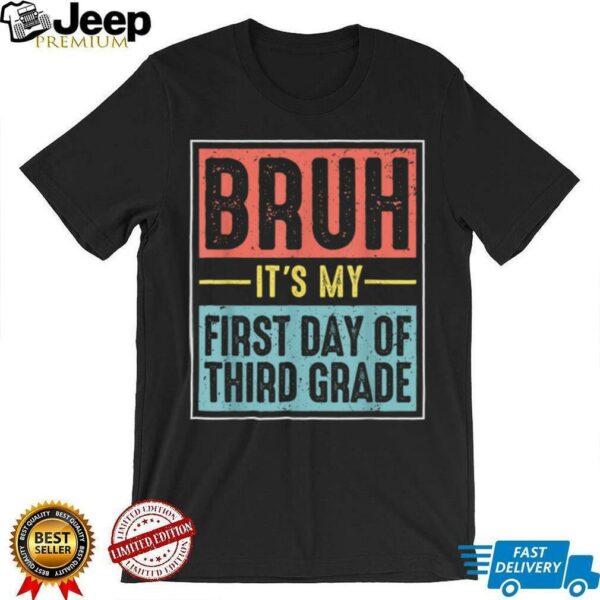 Retro Bruh Its My First Day Of 3rd Grade Back To School Shirt