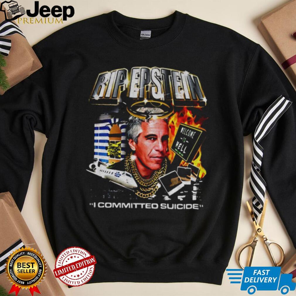 RIP Jeffrey Epstein welcome to hell I committed suicide shirt with a controversial graphic