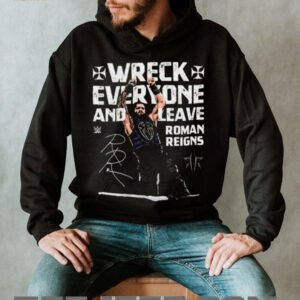 Roman Reigns Wreck Everyone and Leave WWE signature shirt