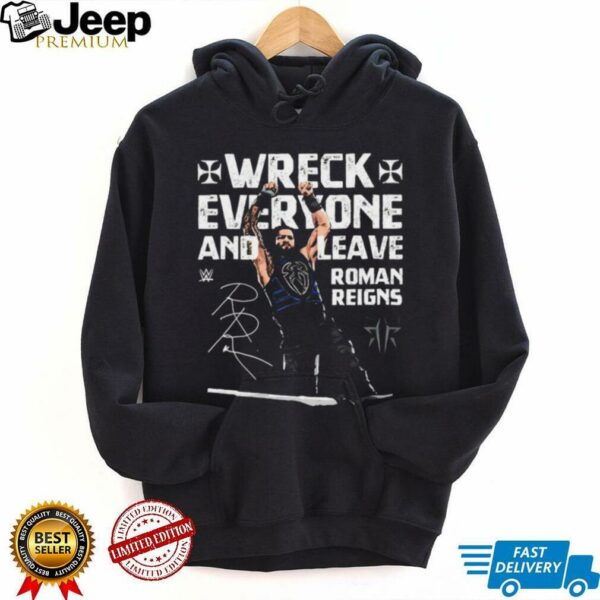 Roman Reigns Wreck Everyone and Leave WWE signature shirt