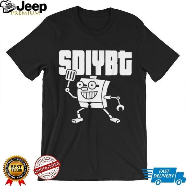SDIYBT Robot Start Digging In Yo But Robot Tees Shirt