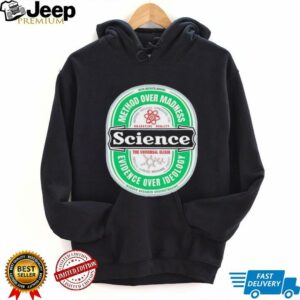Science The Universal Elixir method over madness evidence over ideology shirt