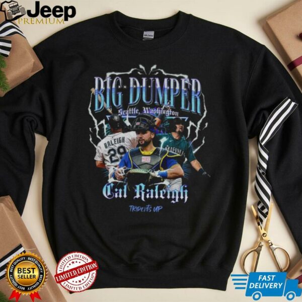 Seattle baseballCal Raleigh Big Dumper MLB shirt
