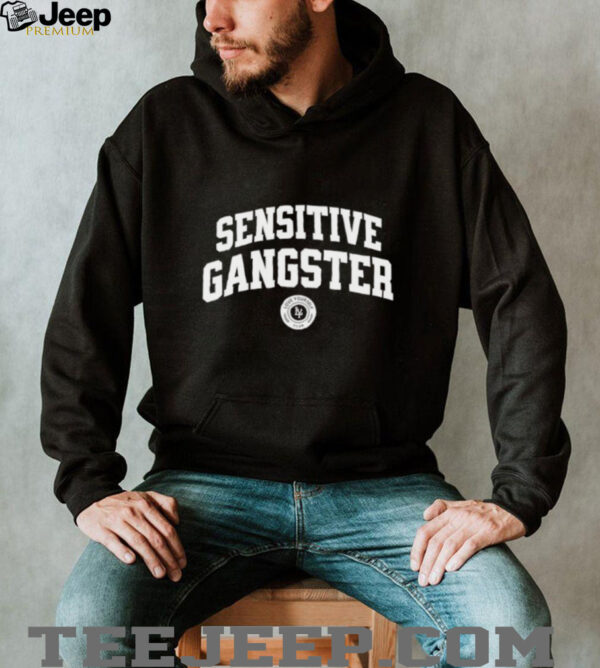 Sensitive Gangster shirt