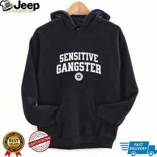 Sensitive Gangster shirt
