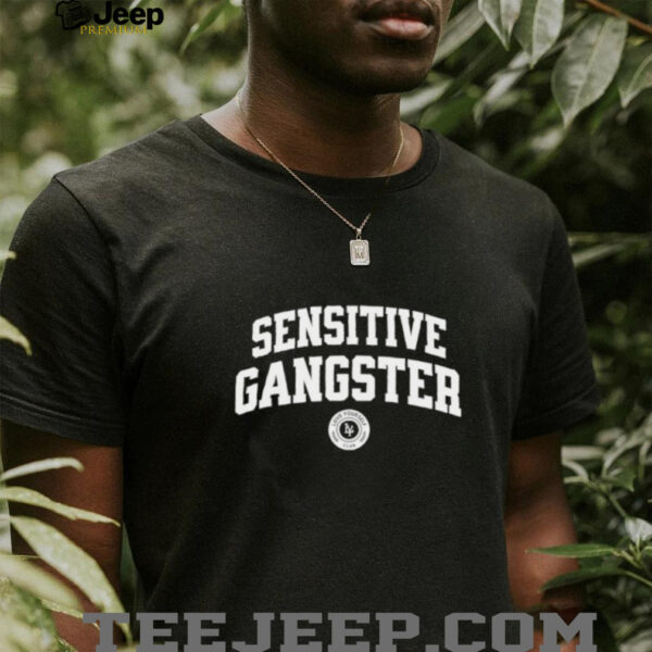 Sensitive Gangster shirt