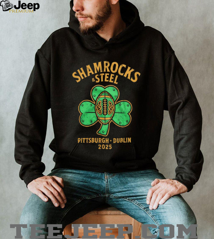 Shamrocks and Steel Pittsburgh Dublin 2025 shirt Shamrocks and Steel Pittsburgh Dublin 2025 shirt